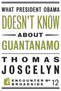 What President Obama Doesn’t Know About Guantanamo
