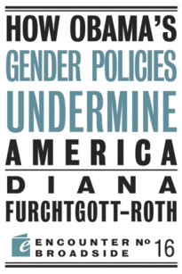 How Obama’s Gender Policies Undermine America