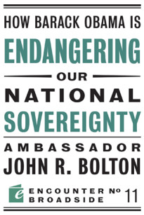 How Barack Obama is Endangering our National Sovereignty