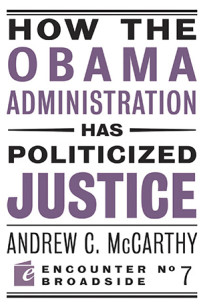 How the Obama Administration has Politicized Justice