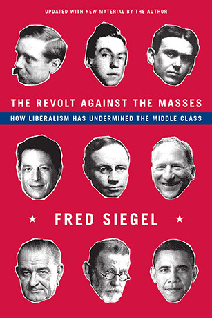 the revolt against the masses by fred siegel the revolt against the masses by fred siegel