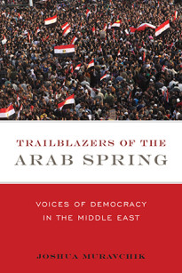 Trailblazers of the Arab Spring