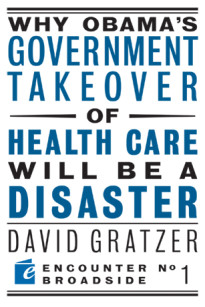 Why Obama’s Government Takeover of Health Care Will Be a Disaster