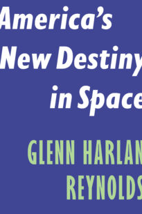 America’s New Destiny in Space